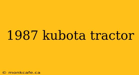 1987 kubota tractor