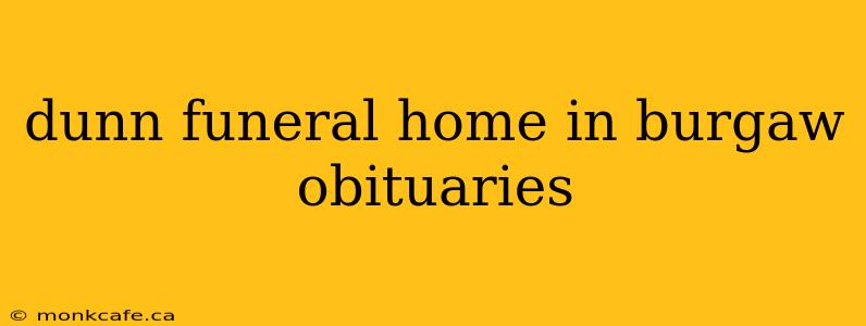 dunn funeral home in burgaw obituaries
