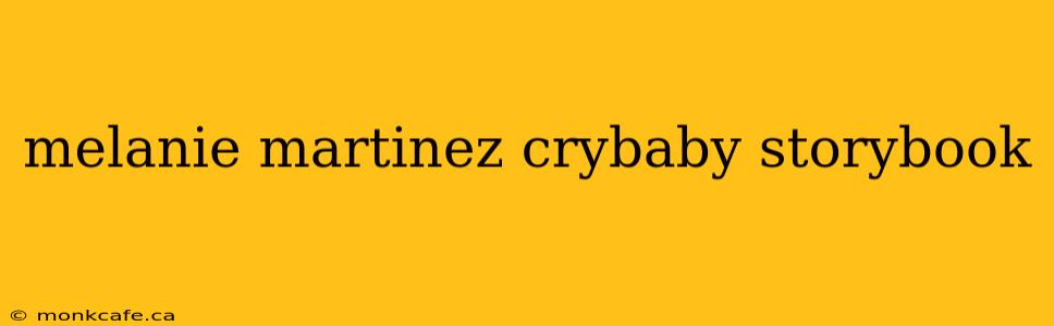 melanie martinez crybaby storybook